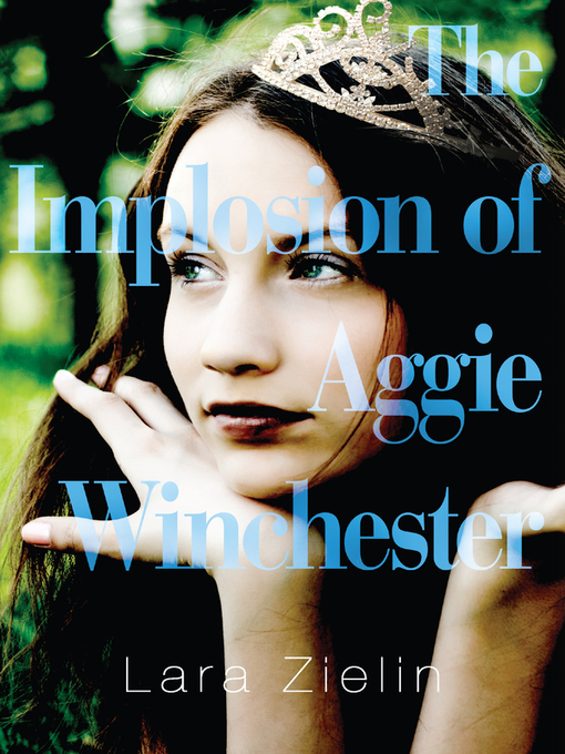 Title details for The Implosion of Aggie Winchester by Lara Zielin - Available